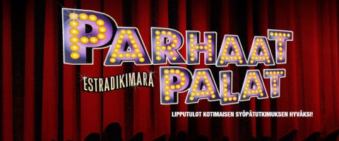 Kirkkaissa valoissa teksti "PARHAAT PALAT" punaisen teatteriverhon edessä. Pienemmällä tekstillä alla lukee "ESTRADIKIMARA" ja "Lipputulot kotimaisen syöpätutkimuksen hyväksi!".