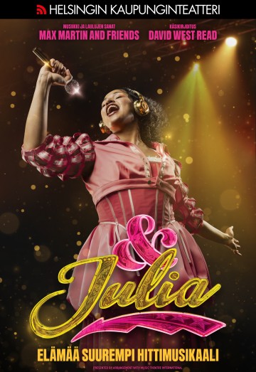 Vaaleanpunaiseen mekkoon pukeutunut nainen laulaa intohimoisesti lavalla mikrofoniin, päässään kultaiset kuulokkeet. Teksti mainostaa Helsingin Kaupunginteatterin musikaalia & Juliaa kirkkailla, juhlavilla väreillä ja valonheittimillä.