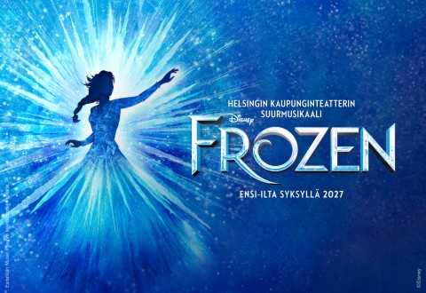 Helsingin Kaupunginteatterissa esitettävän Disneyn musikaalin Frozen mainosjuliste, jossa on Elsan siluetti sinisen jääpurkauksen taustalla sekä teksti Ensi-ilta syksyllä 2027.